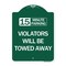 Signmission 15-Minute Parking Violators Will Towed Away, Green & White Aluminum Sign, 18" x 24", GW-1824-24590 A-DES-GW-1824-24590 - alternate 1